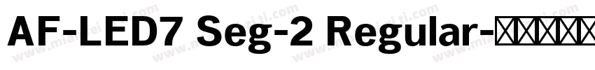 AF-LED7 Seg-2 Regular字体转换